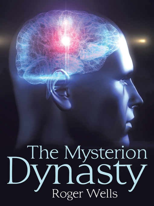 Title details for The Mysterion Dynasty by Roger Wells - Available